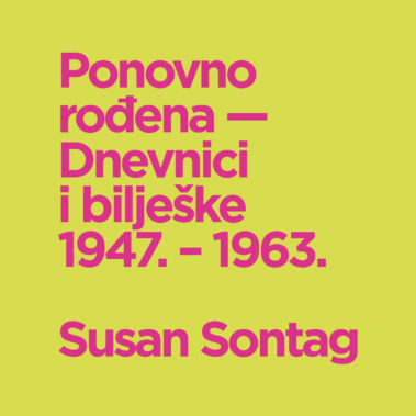 Udruga Domino, izdavaštvo - Susan Sontag: Ponovno rođena, 2011.