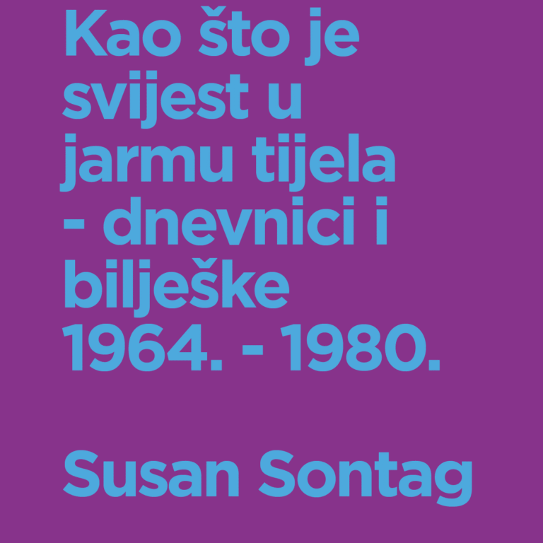 Udruga Domino, izdavaštvo - Susan Sontag: Kao što je svijest u jarmu tijela – dnevnici i bliješke 1964. – 1980., 2015.
