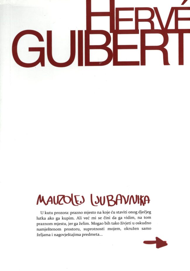 Udruga Domino, izdavaštvo - Hervé Guibert: Mauzolej ljubavnika, 2011.