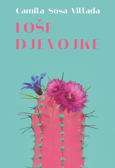 Loše djevojke Camilla Sosa Villada Domino Biblioteka