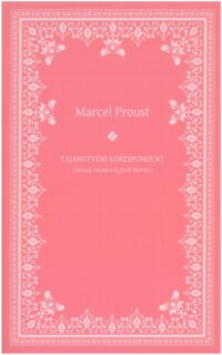 Marcel Proust: Tajanstveni korespondent