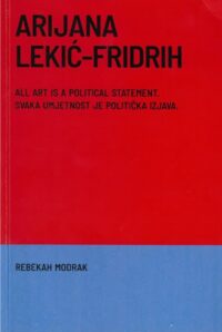 Arijana Lekić-Fridrih: Svaka umjetnost je politička izjava